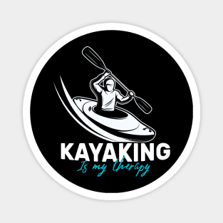 Kayaking is my therapy Magnet
